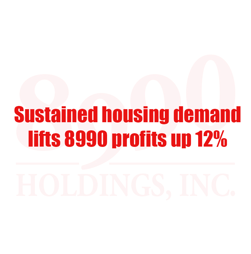 Sustained housing demand lifts 8990 profits up 12%